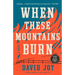 When These Mountains Burn