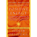 Positive Energy: 10 Extraordinary Prescriptions for Transforming Fatigue, Stress, and Fear into Vibrance, Strength, and Love