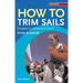 How to Trim Sails: Dinghies to Offshore Cruisers