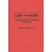 Life and Story: Autobiographies for a Narrative Psychology