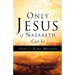 Only Jesus of Nazareth Can Be Israel's King Messiah