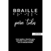 BRAILLE para todos: Guía rápida y efectiva para aprender a leer y escribir Braille