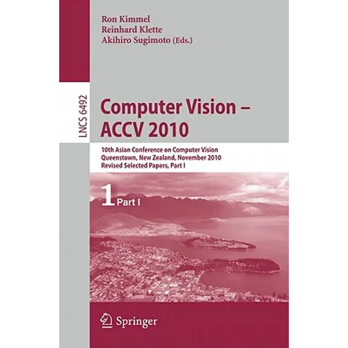 Computer Vision - Accv 2010: 10th Asian Conference on Computer Vision, Queenstown, New Zealand, November 8-12, 2010, Revised Selected Papers, Part I