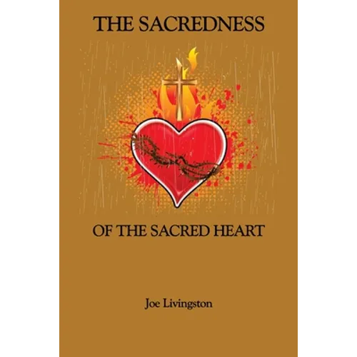 The Sacredness Of The Sacred Heart - Paperback