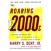 Roaring 2000s: Building the Wealth and Lifestyle You Desire in the Greatest Boom in History