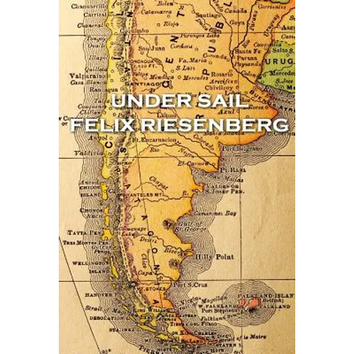 Felix Riesenberg - Under Sail