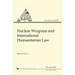 Nuclear Weapons and International Humanitarian Law