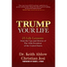 Trump Your Life: 25 Life Lessons from the Ups and Downs of the 45th President of the United States