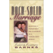The Rock-Solid Marriage: Building a Permanent Relationship in a Throw-Away World (Zondervan) (Zondervan)