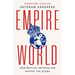 Empireworld: How British Imperialism Shaped the Globe