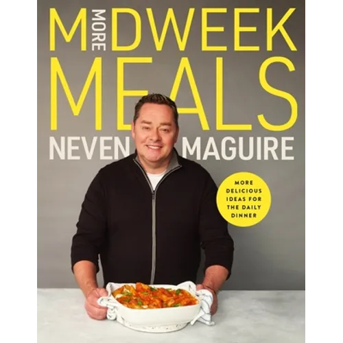 More Midweek Meals: Delicious Ideas for the Daily Dinner