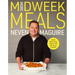 More Midweek Meals: Delicious Ideas for the Daily Dinner
