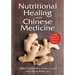 Nutritional Healing with Chinese Medicine: + 175 Recipes for Optimal Health