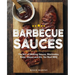 Barbecue Sauces: The Art of Making Sauces, Marinades, Rubs, Glazes and Etc. for Real BBQ