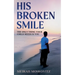 His Broken Smile: The only thing your child needs is You