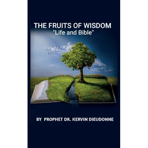 The Fruits of Wisdom, "Bible and life"