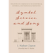 Symbol, Service, and Song: The Levites of 1 Chronicles 10-29 in Rhetorical, Historical, and Theological Perspectives