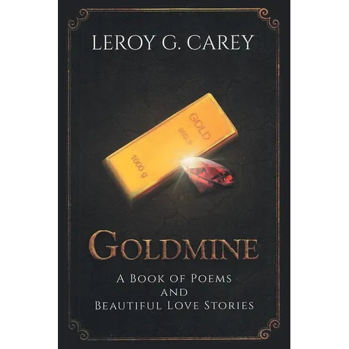 Goldmine: A Book of Poems and Beautiful Love Stories