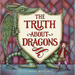 The Truth about Dragons