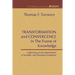 Transformation and Convergence in the Frame of Knowledge
