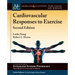 Cardiovascular Responses to Exercise: Second Edition