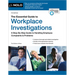 The Essential Guide to Workplace Investigations: A Step-By-Step Guide to Handling Employee Complaints & Problems