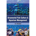 Ornamental Fish Culture and Aquarium Management