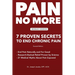 Pain No More: 7 Proven Secrets to End Chronic Pain