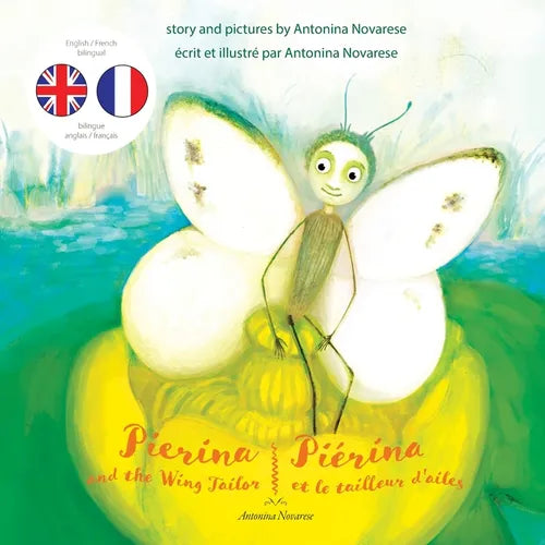 Pierina and the Wing Tailor / Piérina et le tailleur d'ailes: English / French Bilingual Children's Picture Book (Livre pour enfants bilingue anglais