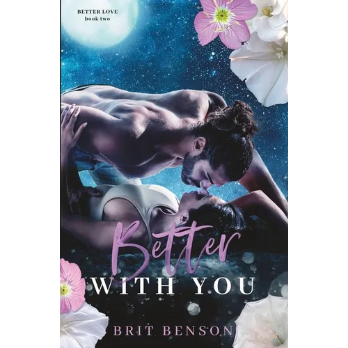 Better With You: An enemies to lovers romance