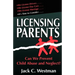 Licensing Parents: Can We Prevent Child Abuse and Neglect?
