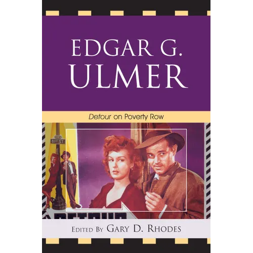 Edgar G. Ulmer: Detour on Poverty Row