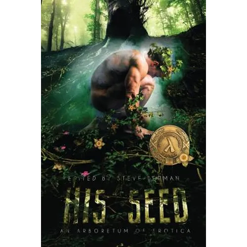 His Seed: An Arboretum of Erotica