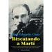 Rescatando a Martí: El esfuerzo incansable del hombre que desde el destierro consagró su vida a crear una Cuba con todos y para el bien de todos