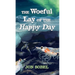 The Woeful Lay of the Happy Day