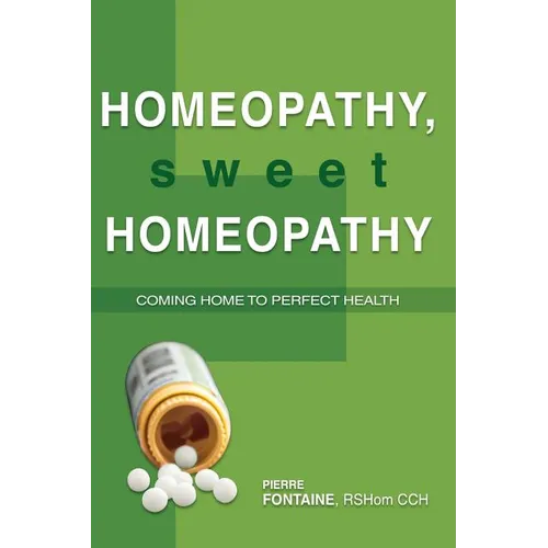 Homeopathy, Sweet Homeopathy: Coming home to perfect health