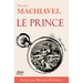 Le Prince: Texte intégral préfacé par l'historien Benoist Rousseau