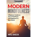 Modern Mindfulness: A Beginners Guide on How to Find Peace and Happiness in a Busy World