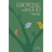 Growing with God: 52 Weeks of Bible Verses, Prayers, and Devotions