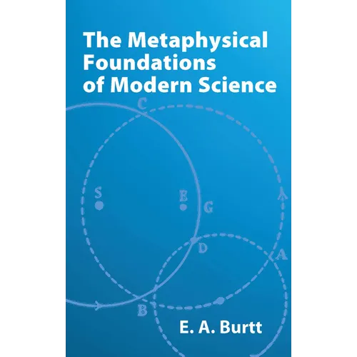 The Metaphysical Foundations of Modern Science