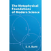 The Metaphysical Foundations of Modern Science