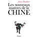 Les nouveaux maîtres de la Chine
