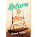Return To Play: Rebuilding Resilience, Risk and Reconnection