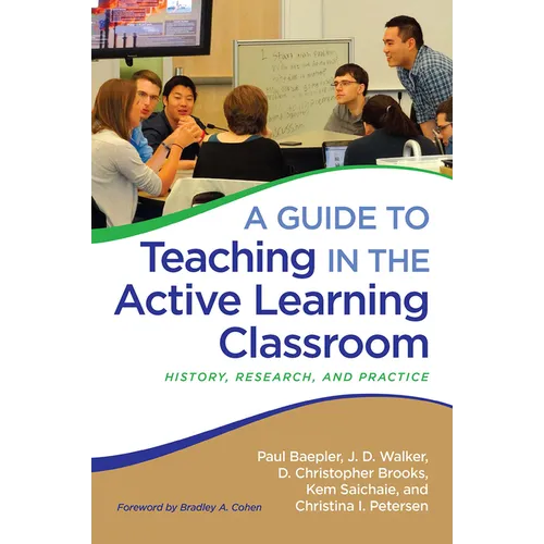 A Guide to Teaching in the Active Learning Classroom: History, Research, and Practice