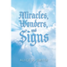 Miracles, Wonders, and Signs: Impossible Situations Made Possible Only by God