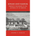 Jonah and Nahum Prophetic Messengers to the Assyrian City of Nineveh: An Expositional Commentary