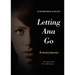 Letting Ana Go