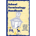 School Terminology Handbook: A word and phrase book for school personnel in English and Spanish.