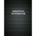 Meeting Notebook: Business Meeting Book for Secretary and Professional Meeting Record - 120 Pages (Ruled Format) 8.5 X 11