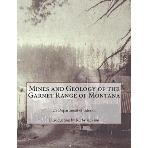 Mines and Geology of the Garnet Range of Montana